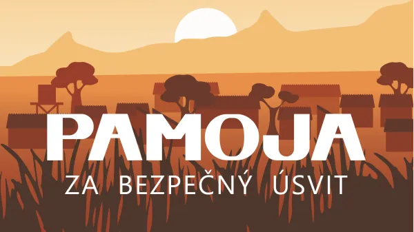 PAMOJA: za bezpečný úsvit
